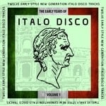 cover: Various - The Early Years Of Italo Disco Vol 1