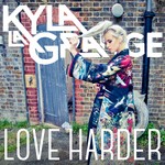 cover: Kyla La Grange - Love Harder