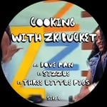 cover: Zk Bucket - Cooking With ZK Bucket