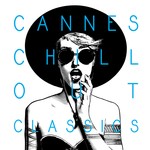 cover: Ibiza Chill Out - Cannes Chill Out Classics