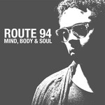 cover: Route 94 - Mind, Body & Soul