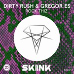 cover: Dirty Rush & Gregor Es - Rock Thiz