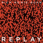 cover: Rich Homie Quan - Replay