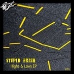 cover: Stupid Fresh - Highs & Lows EP