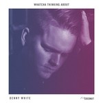 cover: Denny White - Whatcha Thinking About