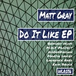 cover: Matty Gray (uk) - Do It Like