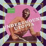 cover: Underground Utopia - Put It Down