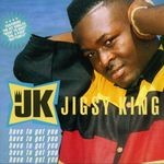 cover: Jigsy King - Have To Get You