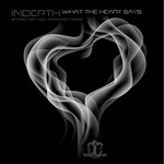 cover: Indepth - What The Heart Says