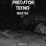 cover: Predator Tekno - No Eyes