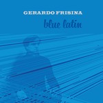 cover: Gerardo Frisina - Blue Latin