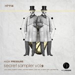 cover: Alberto Dimeo|Dani Holl|Genny Effe|Luca Lento|San Marttin|Stefano Parenti - High Pressure Secret Sampler Vol 9