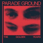 cover: Parade Ground - The Golden Years