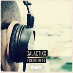 cover: Galactixx - Fcking Beat (Explicit)