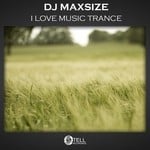 cover: Dj Maxsize - I Love Music Trance