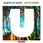 cover: Earth N Days - Let's Work