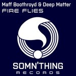 cover: Deep Matter|Maff Boothroyd - Fire Flies