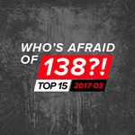 cover: Various - Who's Afraid Of 138?! Top 15 - 2017-03