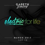 cover: Various - Electric For Life Top 10 - March 2017