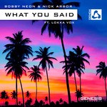 cover: Bobby Neon|Lokka Vox|Nick Arbor - What You Said