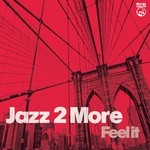 cover: Jazz 2 More - Feel It