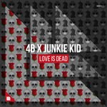 cover: 4b & Junkie Kid - Love Is Dead