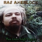 cover: Ras Amerlock - Thee Green Knight Legacy