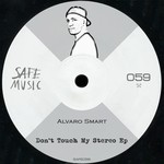 cover: Alvaro Smart - Don't Touch My Stereo EP