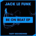 cover: Jack Le Funk - Be On Beat EP