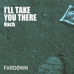 cover: Nach - I'll Take You There