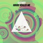 cover: Gathier - House Healed Me