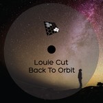 cover: Louie Cut - Back To Orbit