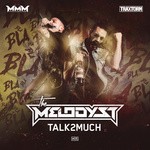 cover: The Melodyst - Talk2Much