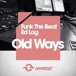 cover: Ed Log|Funk The Beat - Old Ways