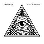 cover: Crisis Actor - Slave New World