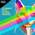 cover: Old Brick Warehouse - 303 Maniacs