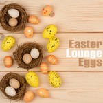 cover: Various - Easter Lounge Eggs