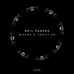 cover: Neil Parkes - Where's Tony EP