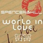 cover: Spencer & Hill - World In Love