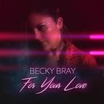 cover: Becky Bray - For Your Love