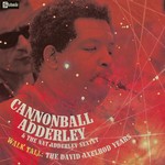 cover: Cannonball Adderley|Nat Adderley Sextet - Walk Tall: The David Axelrod Years