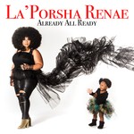 cover: La'porsha Renae - Already All Ready