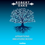 cover: Robert Oaks - Apparitions/Breathing Room