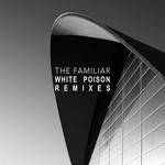 cover: The Familiar - White Poison Remixes