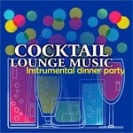 cover: Various - Cocktail Lounge Music (Instrumental Dinner Party)