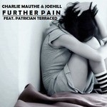 cover: Charlie Mauthe & Joehill - Further Pain (feat Patrician Terraced)