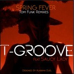 cover: Saucy Lady|T-GROOVE - Spring Fever (Tom Funk Remixes)