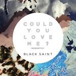 cover: Black Saint - Could You Love Me? (Acoustic)