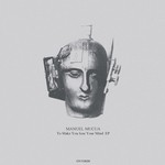 cover: Manuel Mucua - To Make You Lose Your Mind EP