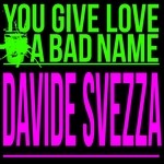 cover: Davide Svezza - You Give Love A Bad Name